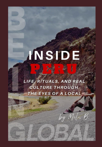 Inside PERU: Life, Rituals, and Real Culture Through the Eyes of a Local (BeING)